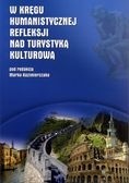 W kręgu humanistycznej refleksji nad turystyką kulturową