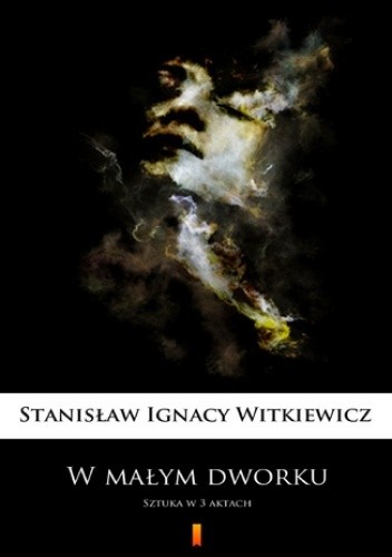 W małym dworku. Sztuka w 3 aktach