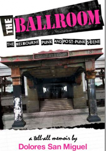 The Ballroom: The Melbourne Punk and Post-Punk Scene