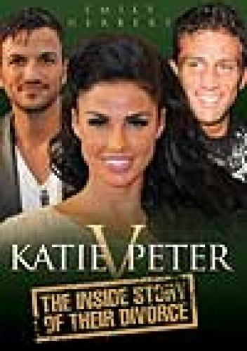 Katie v. Peter: The Inside Story of Their Divorce