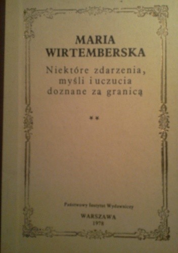 Niektóre zdarzenia, myśli i uczucia doznane za granicą