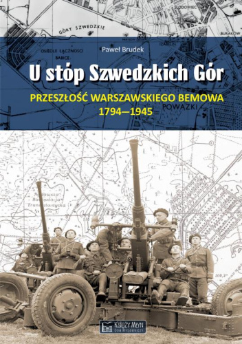U stóp Szwedzkich Gór. Przeszłość warszawskiego Bemowa 1794–1945