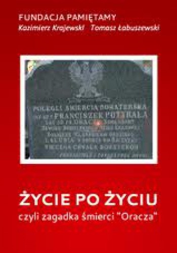 Życie po życiu Czyli zagadka śmierci "Oracza"
