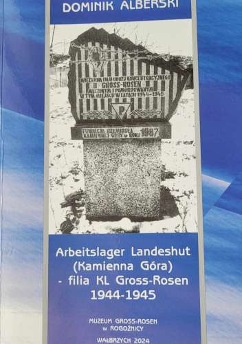 Arbeistlager Landeshut (Kamienna Góra) -filia KL Gross-Rosen 1944-1945