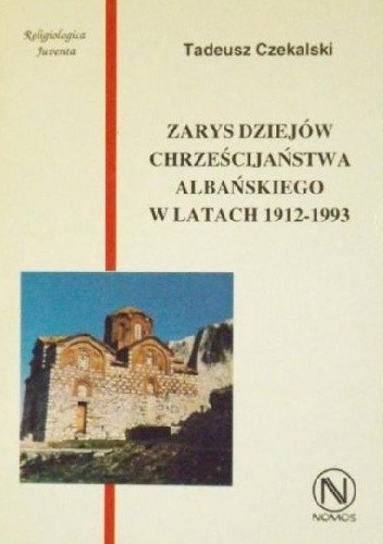 Zarys dziejów chrześcijaństwa albańskiego w latach 1912-1993
