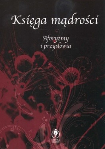 Księga mądrości. Aforyzmy i przysłowia