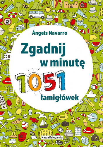 Zgadnij w minutę. 1051 łamigłówek