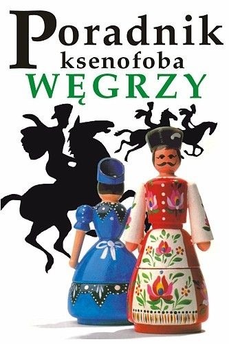 Poradnik ksenofoba. Węgrzy