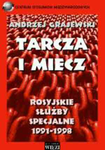 Tarcza i miecz: rosyjskie służby specjalne 1991-1998