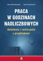 PRACA W GODzINACH NADLICzBOWYCH USTALANIE I ROzLICzANIE z PRzYKłADAMI