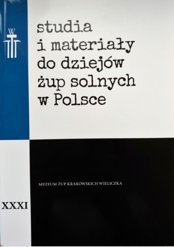 studia i materiały do dziejów żup solnych w Polsce, t. XXXI