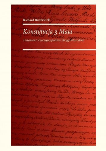 Konstytucja 3 Maja. Testament Rzeczypospolitej Obojga Narodów