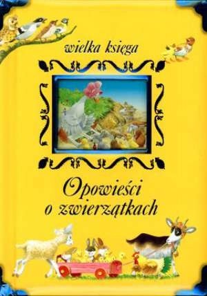 Opowieści o zwierzątkach. Wielka ksiąga