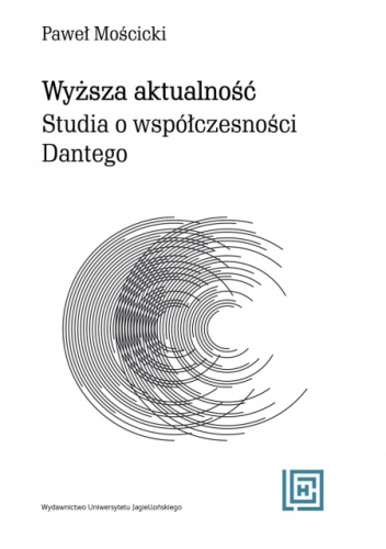 Wyższa aktualność. Studia o współczesności Dantego