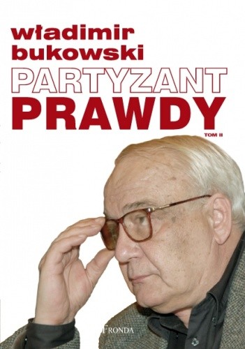 Partyzant prawdy. Wybór publicystyki z pierwszego i drugiego obiegu. Tom II.
