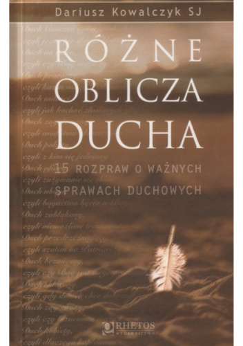 Różne oblicza Ducha. 15 rozpraw o ważnych sprawach duchowych