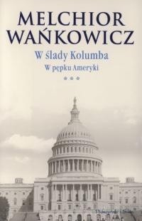 W ślady Kolumba. W pępku Ameryki. Tom 2