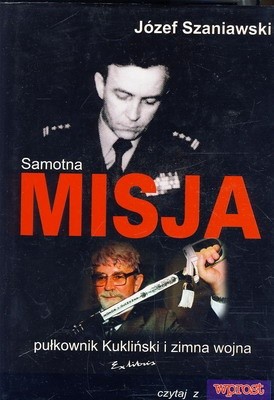Samotna misja - pułkownik Kukliński i zimna wojna