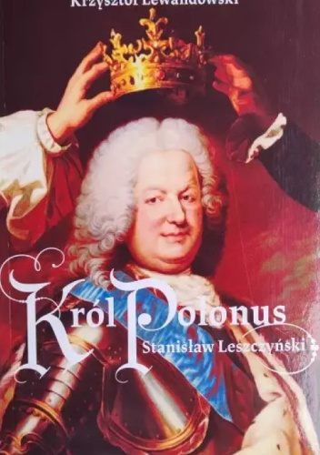 Król Polonus Stanisław Leszczyński
