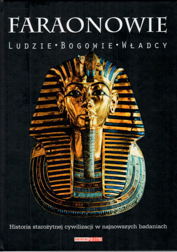 Faraonowie Ludzie Bogowie Władcy