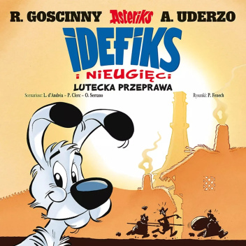 Idefiks i Nieugięci. Lutecka przeprawa