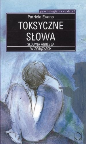 Toksyczne słowa. Słowna agresja w związkach