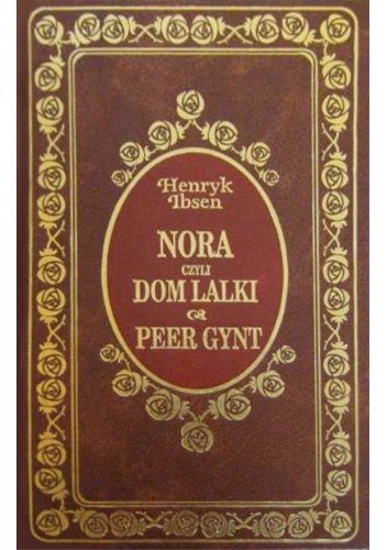 Nora czyli Dom Lalki. Peer Gynt