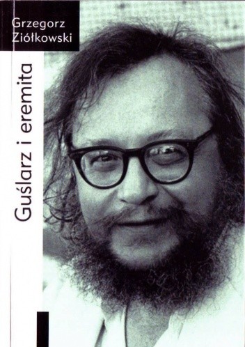 Guślarz i eremita. Jerzy Grotowski: od wykładów rzymskich (1982) do paryskich (1997-1998)