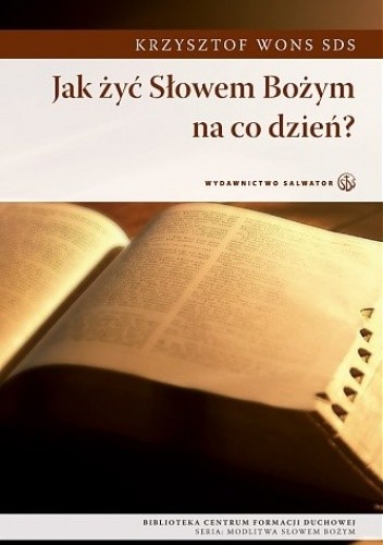Jak żyć Słowem Bożym na co dzień?