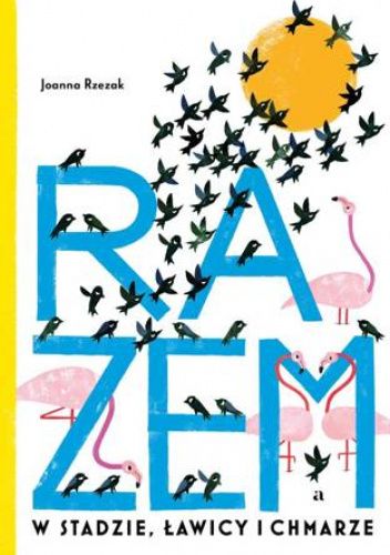 Razem. W stadzie, ławicy i chmarze