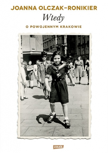 Wtedy. O powojennym Krakowie