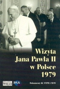 Wizyta Jana Pawła II w Polsce 1979. Dokumenty KC, PZPR i MSW