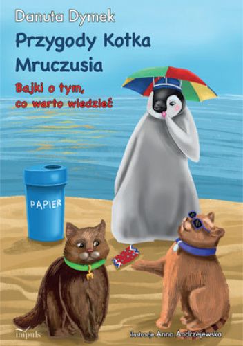 Przygody Kotka Mruczusia. Bajki o tym, co warto wiedzieć