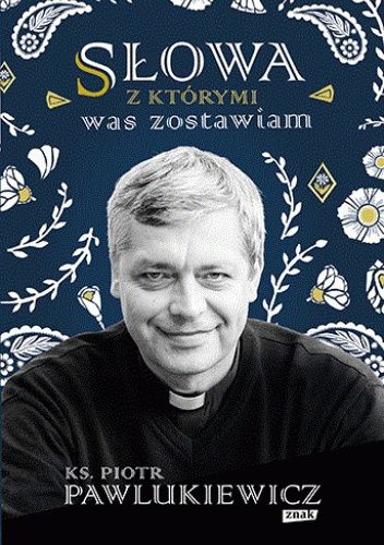 Słowa, z którymi was zostawiam