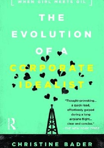 Evolution of a Corporate Idealist When Girl Meets Oil