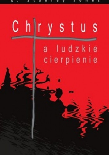Chrystus a ludzkie cierpienie