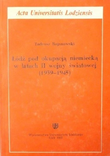 Łódź pod okupacją niemiecką w latach II wojny światowej (1939-1945)