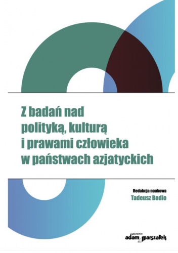 Z badań nad polityką, kulturą i prawami człowieka w państwach azjatyckich