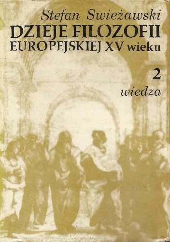 Dzieje filozofii europejskiej w XV wieku, tom 2: Wiedza