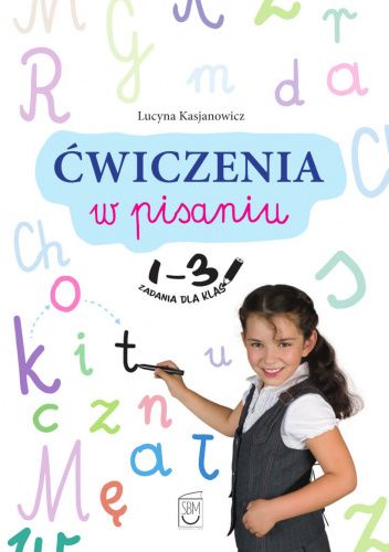 Ćwiczenia w pisaniu. Zadania dla klas 1-3