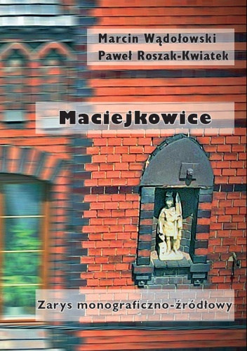Maciejkowice. Zarys monograficzno-źródłowy
