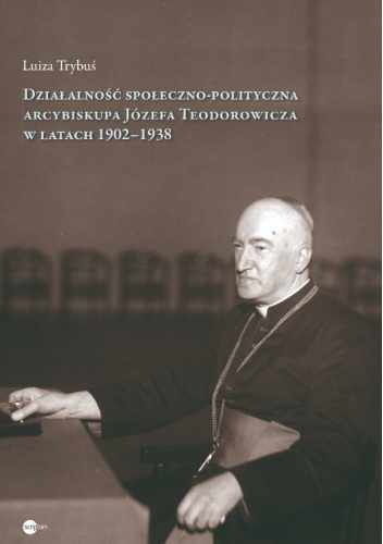 Działalność społeczno-polityczna arcybiskupa Józefa Teodorowicza w latach 1902–1938