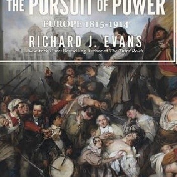 The Pursuit of Power: Europe 1815-1914