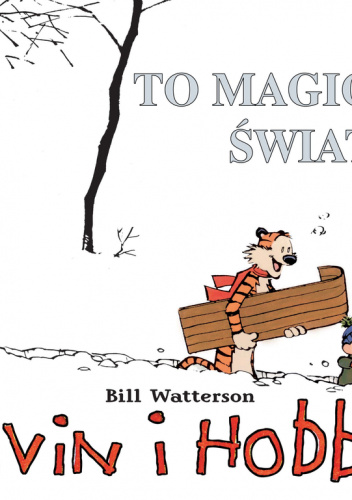 Calvin i Hobbes Tom 9 To magiczny świat