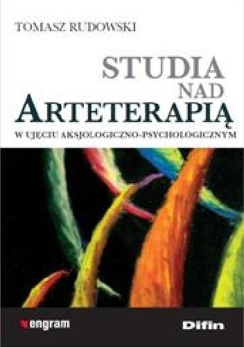 Studia nad arteterapią w ujęciu aksjologiczno - psychologicznym