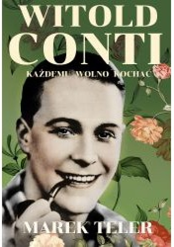 Witold Conti. Każdemu wolno kochać
