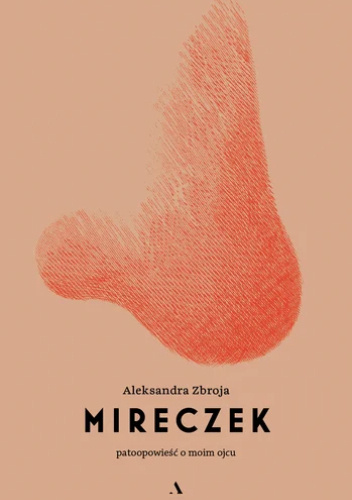 Mireczek. Patoopowieść o moim ojcu