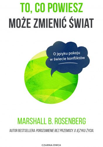 To, co powiesz może zmienić świat. O języku pokoju w świecie konfliktów