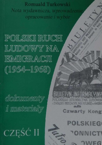 Polski ruch ludowy na emigracji. Dokumenty i materiały. Cz. 2 (1954–1968)