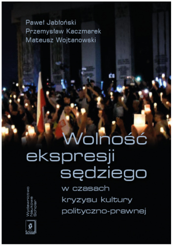 Wolność ekspresji sędziego w czasach kryzysu kultury polityczno-prawnej